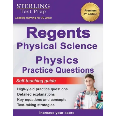Regents Physics Practice Questions: New York Regents Physical Science Physics Practice Questions with Detailed Explanations
