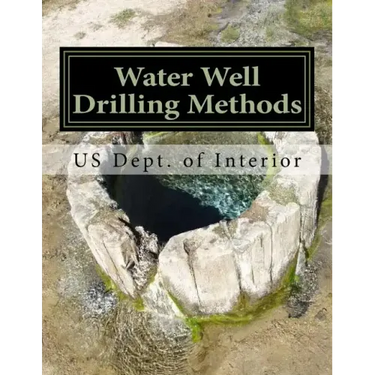 Water Well Drilling Methods: Water Supply Paper 257