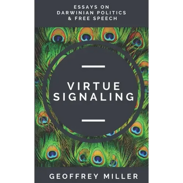 Virtue Signaling: Essays on Darwinian Politics & Free Speech