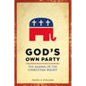 God's Own Party: The Making of the Christian Right