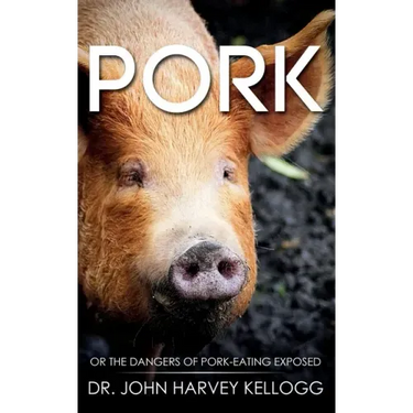 Pork: Or the Dangers of Pork-eating Exposed (Annotated)