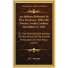 An Address Delivered at New Bordeaux, Abbeville District, South Carolina, November 15, 1854: On the Ninetieth Anniversary of the Arrival of the French