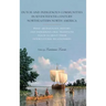 Dutch and Indigenous Communities in Seventeenth-Century Northeastern North America: What Archaeology, History, and Indigenous Oral Traditions Teach Us