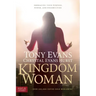 Kingdom Woman: Embracing Your Purpose, Power, and Possibilities