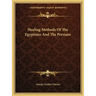 Healing Methods Of The Egyptians And The Persians