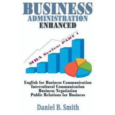 Business Administration Enhanced: Part 1
