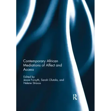 Contemporary African Mediations of Affect and Access