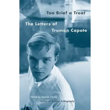 Too Brief a Treat: The Letters of Truman Capote