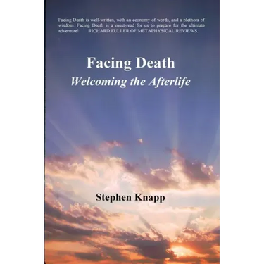 Facing Death: Welcoming the Afterlife