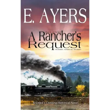 Historical Fiction - A Rancher's Request - A Victorian Southern American Novel