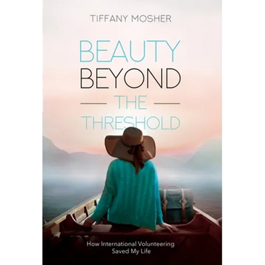 Beauty Beyond the Threshold: How International Volunteering Saved My Life