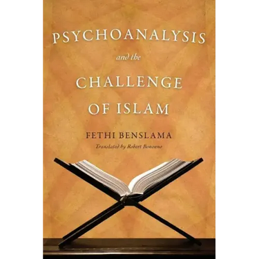 Psychoanalysis and the Challenge of Islam