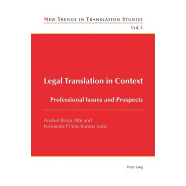 Legal Translation in Context: Professional Issues and Prospects