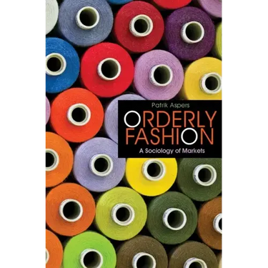Orderly Fashion: A Sociology of Markets