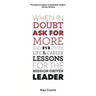 When in Doubt, Ask for More: And 213 Other Life and Career Lessons for the Mission-Driven Leader