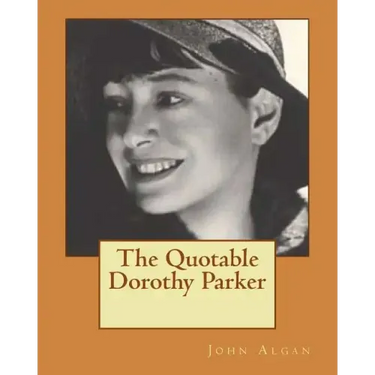 The Quotable Dorothy Parker