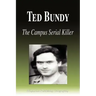 Ted Bundy - The Campus Serial Killer (Biography)
