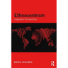 Ethnocentrism: Integrated Perspectives