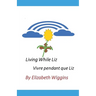 Living While Liz