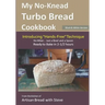 My No-Knead Turbo Bread Cookbook (Introducing "Hands-Free" Technique) (B&W Version): From the kitchen of Artisan Bread with Steve
