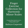 Finger Exercise Collection for Harmonic Minor Scales