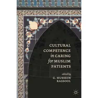Cultural Competence in Caring for Muslim Patients