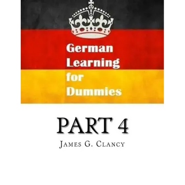 German Learning for Dummies: Part 4