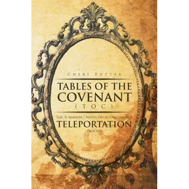 Tables Of the Covenant (TOC): The ''E-Manuel: " Notes On Activating The Teleportation Process
