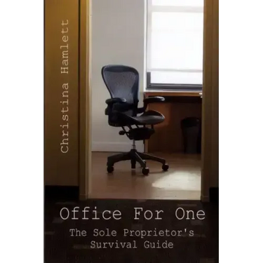 Office For One: The Sole Proprietor's Survival Guide