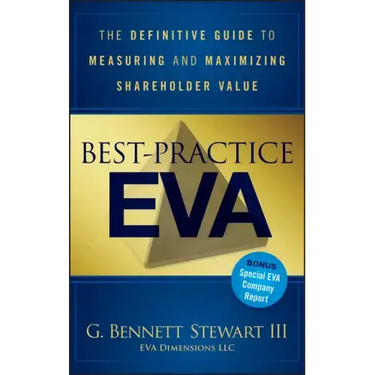 Best-Practice Eva: The Definitive Guide to Measuring and Maximizing Shareholder Value