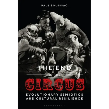 The End of the Circus: Evolutionary Semiotics and Cultural Resilience