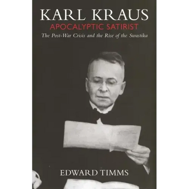 Karl Kraus: Apocalyptic Satirist, Volume 2: The Postwar Crisis and the Rise of the Swastika