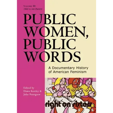 Public Women, Public Words: A Documentary History of American Feminism