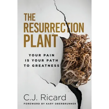 The Resurrection Plant: Your Pain Is Your Path To Greatness
