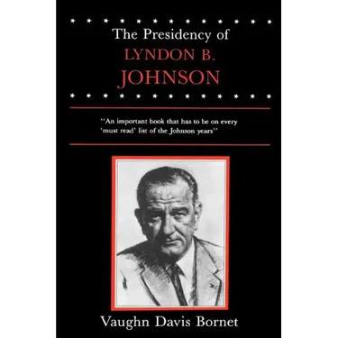 The Presidency of Lyndon B. Johnson
