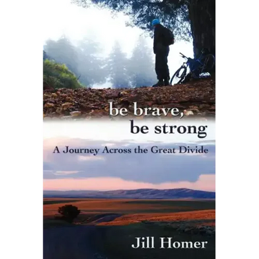 Be Brave, Be Strong: A Journey Across the Great Divide