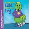Caterpillar Cole Broke His Leg