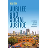 Jubilee and Social Justice: A Dangerous Quest to Overcome Inequalities