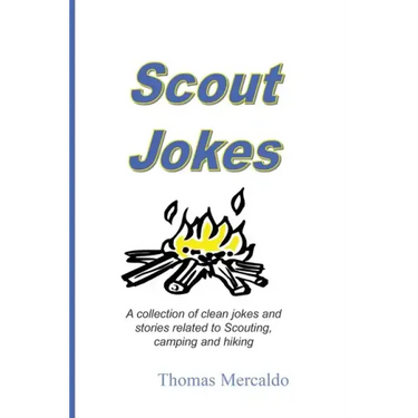Scout Jokes: A Collection of Clean Jokes and Stories Related to Scouting, Camping, and Hiking