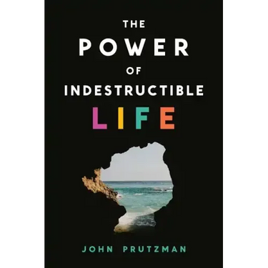 The Power of Indestructible Life
