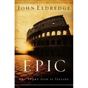 Epic: The Story God Is Telling