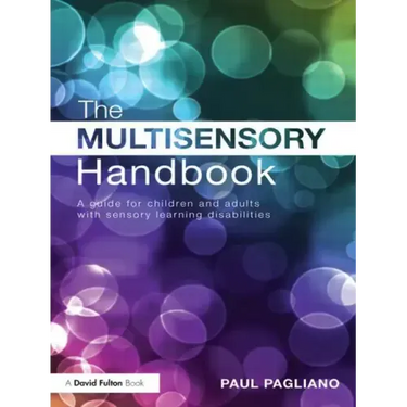 The Multisensory Handbook: A Guide for Children and Adults with Sensory Learning Disabilities
