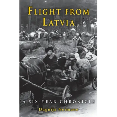 Flight from Latvia: A Six-Year Chronicle