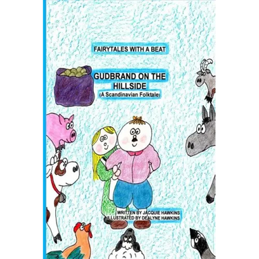 Gudbrand on the Hillside: Part of the Fairytales with a Beat series, a Scandinavian Folktale