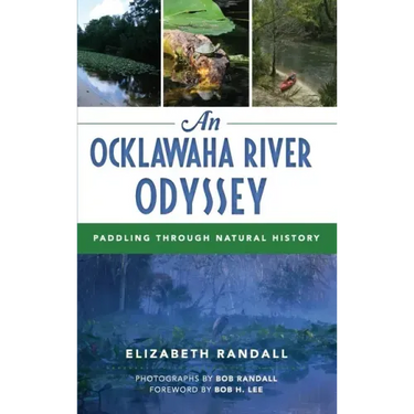 An Ocklawaha River Odyssey: Paddling Through Natural History