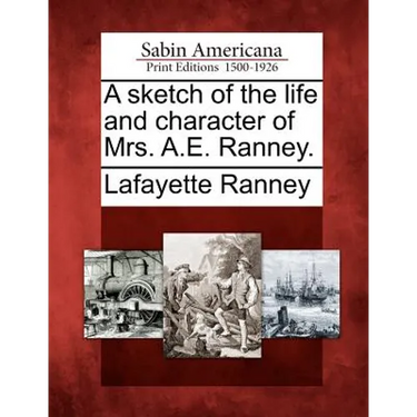 A Sketch of the Life and Character of Mrs. A.E. Ranney.