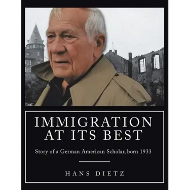 Immigration at Its Best: Story of a German American Scholar, born 1933