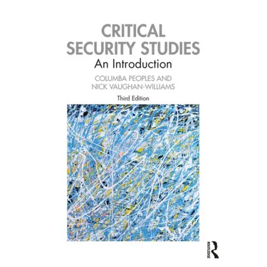 Critical Security Studies: An Introduction