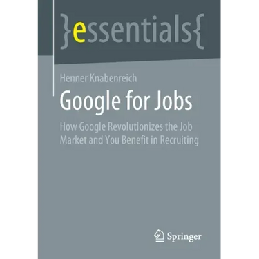 Google for Jobs: How Google Revolutionizes the Job Market and You Benefit in Recruiting