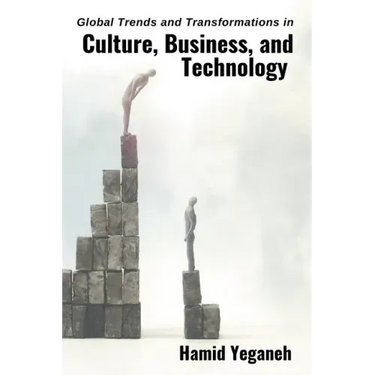 Global Trends and Transformations in Culture, Business, and Technology